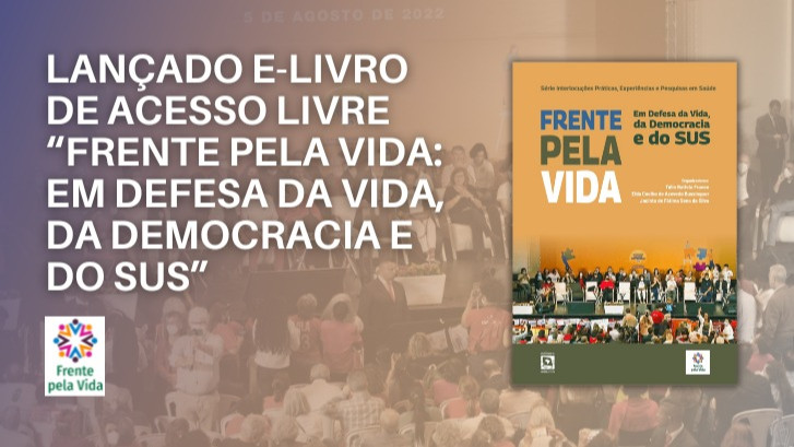  Editora Rede Unida lança o livro Frente pela Vida: em defesa da vida, da democracia e do SUS
