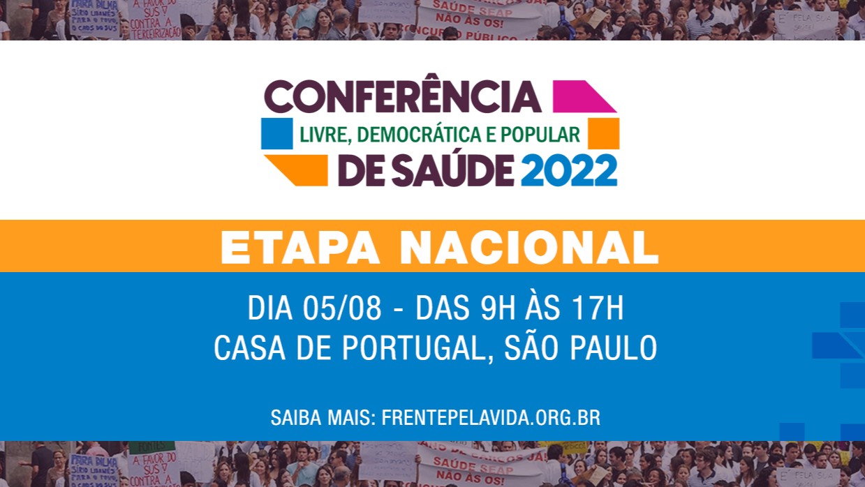  Conferência Livre, Democrática e Popular de Saúde lançará a Agenda de diretrizes para a Política de Saúde do Brasil no dia 5 de agosto, em São Paulo