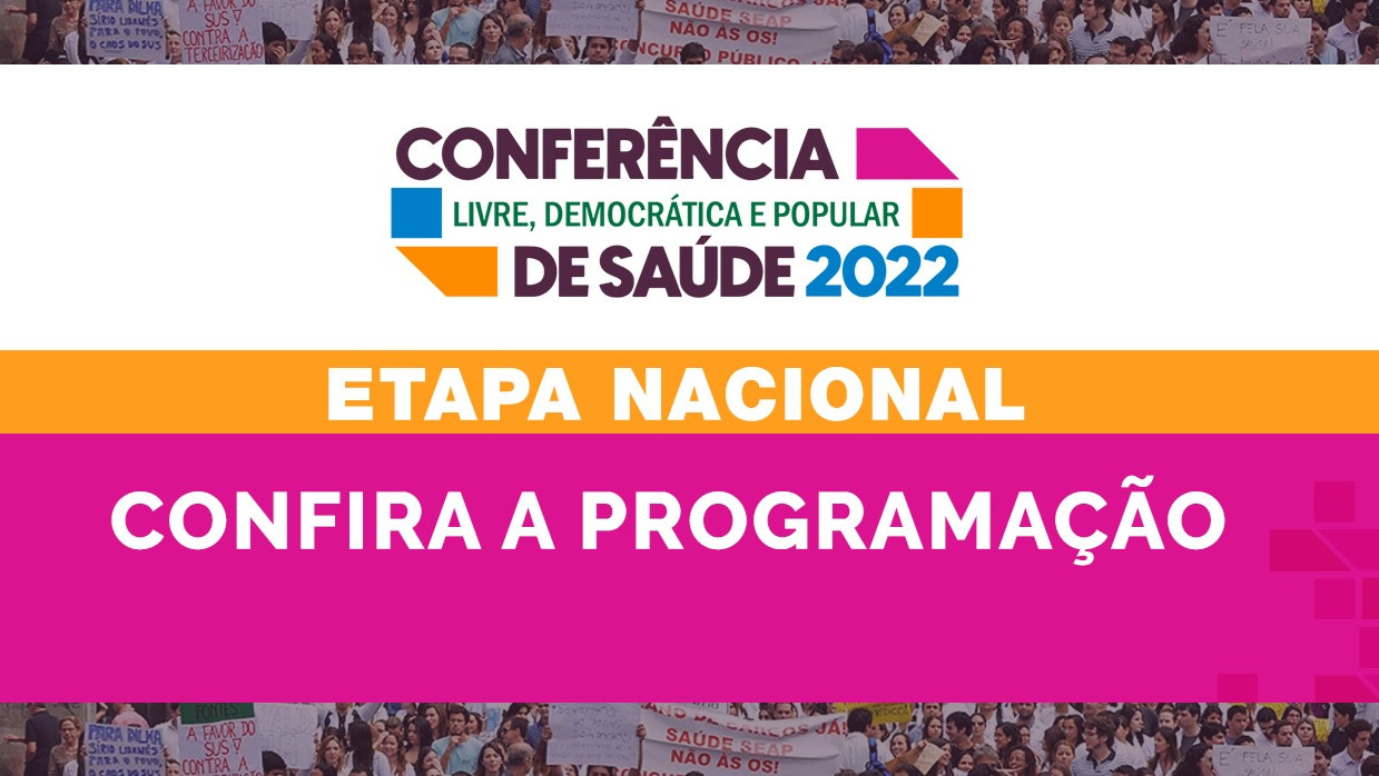  Conferência Livre, Democrática e Popular de Saúde terá a presença de Lula - Confira a programação